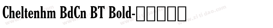 Cheltenhm BdCn BT Bold字体转换